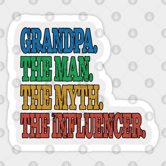 Grandpa The Man The Myth The Influencer - Great Funny Gift for Grandpa - Retro Color Black Outline Design - Distressed Sticker by RKP'sTees